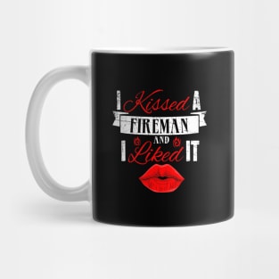 I kissed a fireman and I liked it Mug